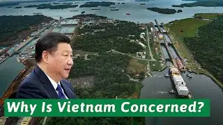180 KM! It Announces Joint Canal Project with China Worth $1.7 Billion, Why Is Vietnam Concerned?