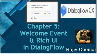 Chapter 5:  Welcome Event And Rich UI In DialogFlow CX