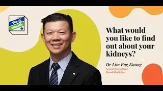 Yes to Health | All About the Kidneys | Dr Lim Eng Kuang