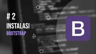 Instalasi Bootstrap | Tutorial Bootstrap #2
