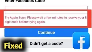 Fix Facebook Please Wait a Few Minutes to Receive your 8 Digit digit Code Problem Solved