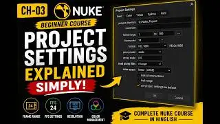 [Nuke Course Beginner] CH-03 | Nuke Project Settings Explained Simply