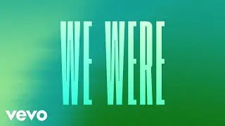 Keith Urban - We Were (Official Lyric Video)