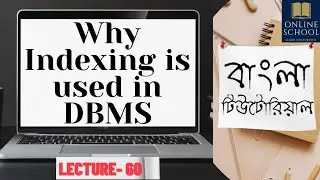 Online School- | Why Indexing is used | Indexing in DBMS | Lecture-60 | Bangla Tutorial |