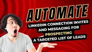 Automate LinkedIn Connection Invites and Messaging |  B2B Lead prospecting on LinkedIn in Automation