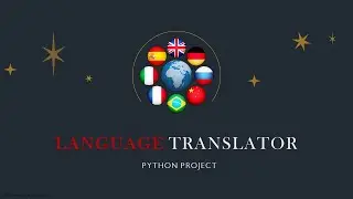 Multilingual Language Translator using Python 
