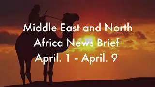 Middle East - North Africa News Brief - APR 11 2018