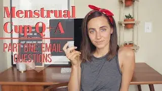 43 Questions Answered About Menstrual Cups | Q+A Part One