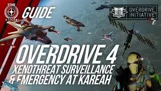 OVERDRIVE Initiative PHASE 4 GUIDE: XenoThreat SURVEILLANCE & Emergency at KAREAH | Star Citizen
