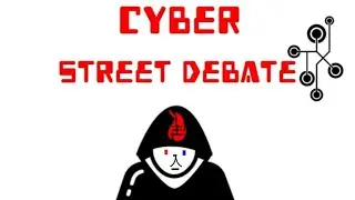 Cyber Street Debate (Intro)