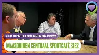 Maasduinen Centraal Sportcafé met Patrick van Pinxteren, Harrie Bakker en Hans Teunissen | S1E2