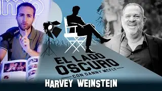 El lado oscuro #24: Harvey Weinstein