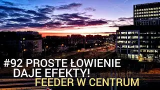 #92 Proste łowienie jest najlepsze! Feeder w centrum 🏠