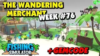 Fishing Simulator - Wandering Merchant Week 76