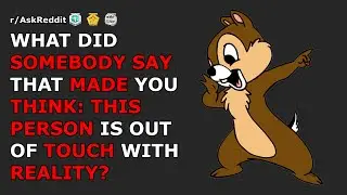 What did somebody say that made you think: 