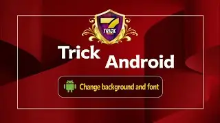 Android Tricks | How to Change Font and Background in Androids