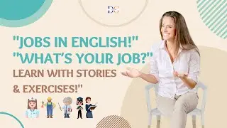Jobs and Professions in English   A1+  Learn with Stories & Exercises!
