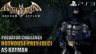 Batman: Arkham Asylum - Hothouse prey (DLC) [as Batman] - Predator Challenge | PS3 Gameplay