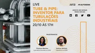 20/10/21 as 17h - Live Tube & Pipe, Inventor para tubulações industriais - AX4B