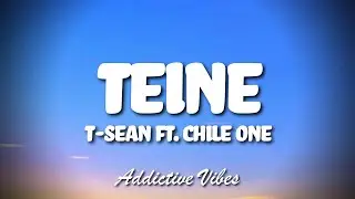 T-sean Ft. Chile One Mr Zambia - Teine (Lyrics)