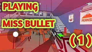 PLAYING MISS BULLET GOES VERY WRONG #part1