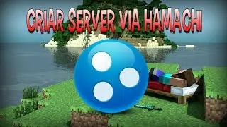 Como criar um Server Via Hamachi Minecraft 1.7X, 1.8X - Pirata e Original