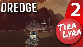 [Lyra] DREDGE (Stream 2)