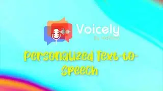 Voicely - Personalized Text-To-Speech