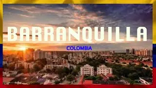 BARRANQUILLA, COLOMBIA (SOUTH AMERICA) 🇨🇴 4K UHD