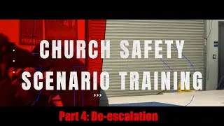 Church Safety Scenario Training Part 4: De-escalation #churchsecurity #leo #selfdefense