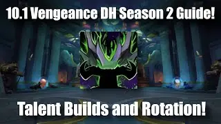 Vengeance Demon Hunter 10.1 Talent and Rotation Guide!