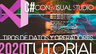 C# | Tipos de Datos y Operadores Matematicos | Cap.2