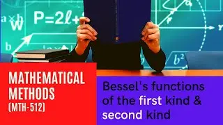lec-25 Bessel's functions of the first kind & second kind (Mathematical Methods)