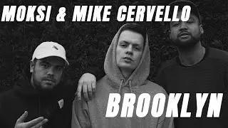 Moksi & Mike Cervello - BROOKLYN