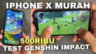 Review iPhone X 500 RIBUAN Test Game Genshin Impact Di 2023 Kuat?