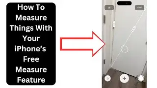How To Measure Things With your iPhone's Built-In Measure App For Free!