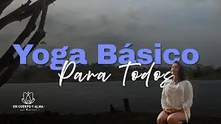 Basic Yoga for Everyone | Connecting Body, Mind, and Spirit