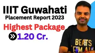 IIIT Guwahati Placements Report 2023- Highest, Average Package, Best Branch of IIIT Guwahati 