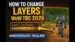How to Change Layers in WoW TBC 2026 (Anniversary Realms) | Easy Guide