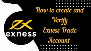 How to create and verify an Exness account