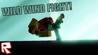 The Wild Wind Fight!
