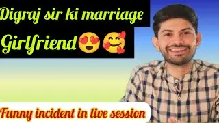 Digraj sir ki shadi😃 | Girlfriend 😁| @UASocialSchool | @DigrajSinghRajput214