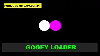 Css Loader | Html Css Loader | Css Animation Loader - No Javascript | Css Gooey Loader