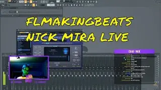 NICK MIRA MAKING LOOPS FLSTUDIO LIVE FLMAKINGBEATS 2021