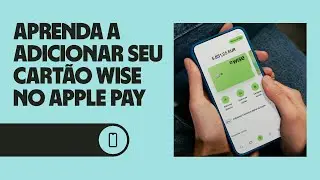 Como usar e adicionar o CARTÃO WISE no APPLE PAY