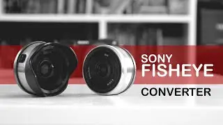 SONY E 16mm + Fish Eye Converter - VIDEO TEST