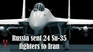Iran Confirms Acquisition of 24 Sukhoi Su-35 Fighters from Russi