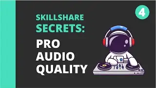 Skillshare Secrets: High Importance Of Audio Quality