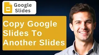 How To Copy Whole Google Slides To Another Google Slides [2026 Guide]