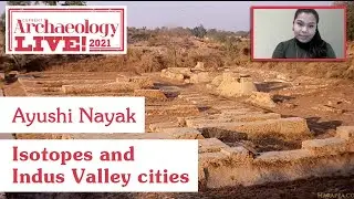 Stable isotope approaches to social differentiation in Indus Valley cities - Ayushi Nayak